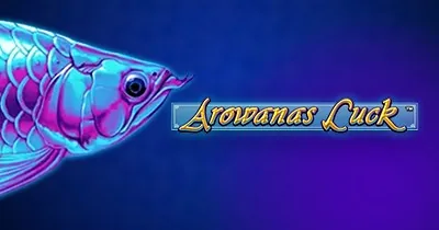 Arowanas Luck